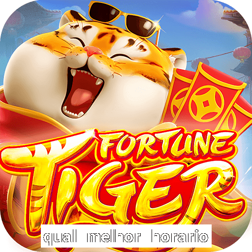 qual melhor horario para ganhar dinheiro no fortune tiger